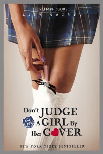Gallagher Girls 3 Don T Judge A Girl By Her Cover By Ally Carter