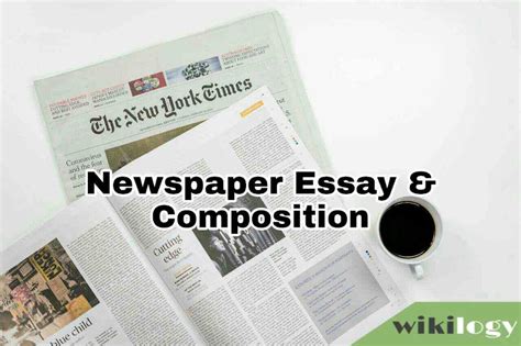 newspaper essay composition   class students wikilogy