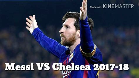 Lionel Messi Vs Chelsea Ucl 2017 18 15 3 2018 Home Youtube