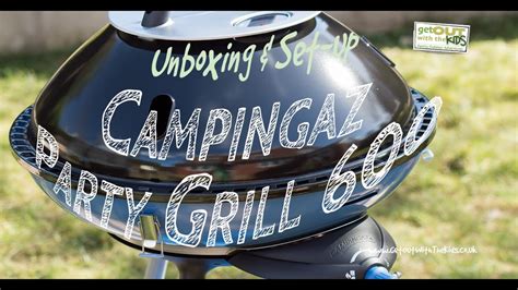 campingaz party grill  unboxing set   packing  youtube