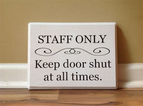 Staff Only Keep Door Shut At All Times Private Area Do Not