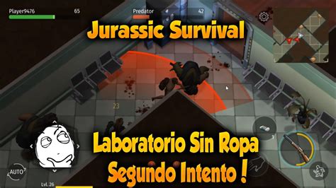 Jurassic Survival Laboratorio Sin Ropa Segundo Intento Youtube