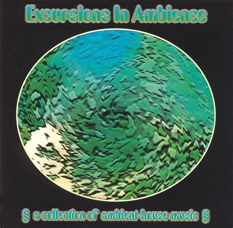 Excursions In Ambience A Collection Of Ambient House Music Various