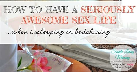 how to have a seriously awesome sex life when co sleeping