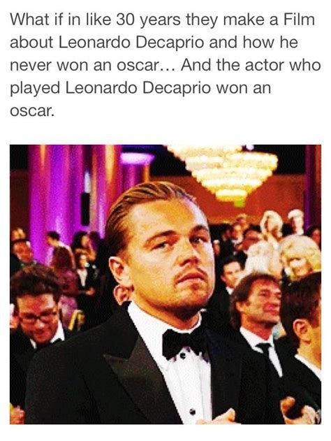 Leo Dicaprio Didn T Win An Oscar And He Even Got Left Out