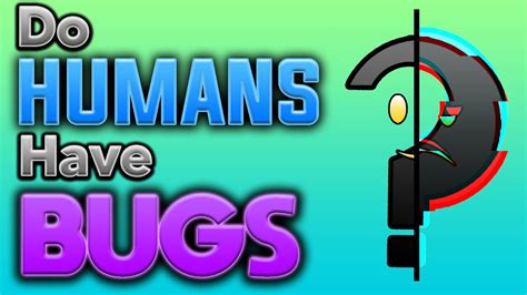 humans  bugs youtube