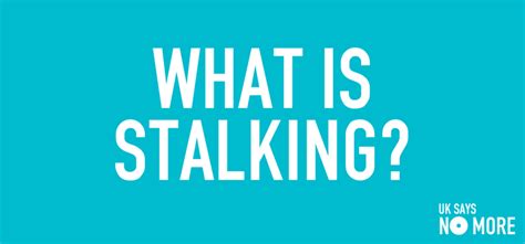 what is stalking and what can you do if you are being stalked uk