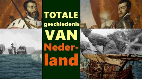 totale geschiedenis van nederland youtube