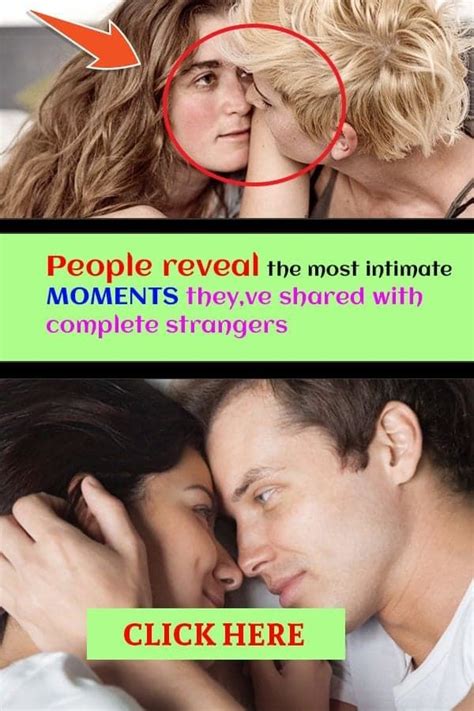 People Reveal The Most Intimate Moments Theyve Shared With Complete