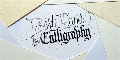 calligraphy paper  ultimate guide  beginners lettering daily