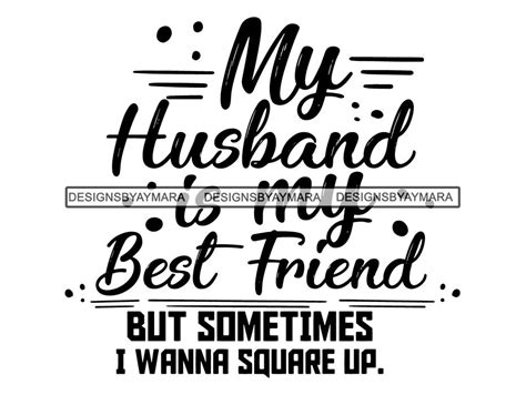 My Husband Is My Best Friend Svg Cute Quotes Cut Files For