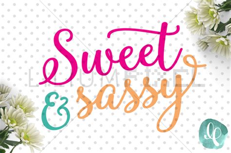 Sweet And Sassy Girl Svg Png Dxf Jpeg Cutting File By Lilium Pixel
