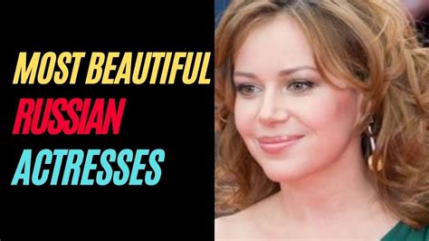 Most Beautiful Russian Actresses Russian Most Beautiful Actresses