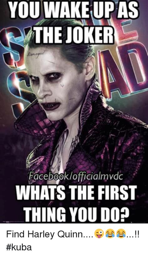 You Wake Up As The Joker Facebookofficialmvdc Whats The First Thing You