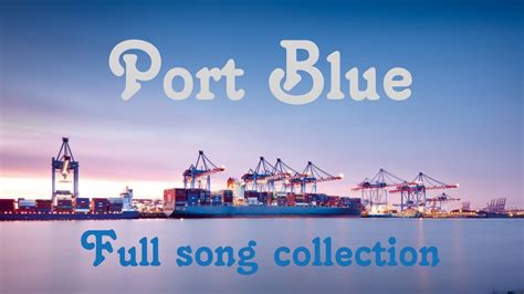 port blue full collection youtube