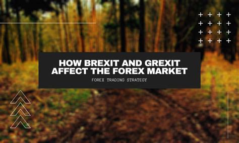 brexit  grexit affect  forex market etrendy stock