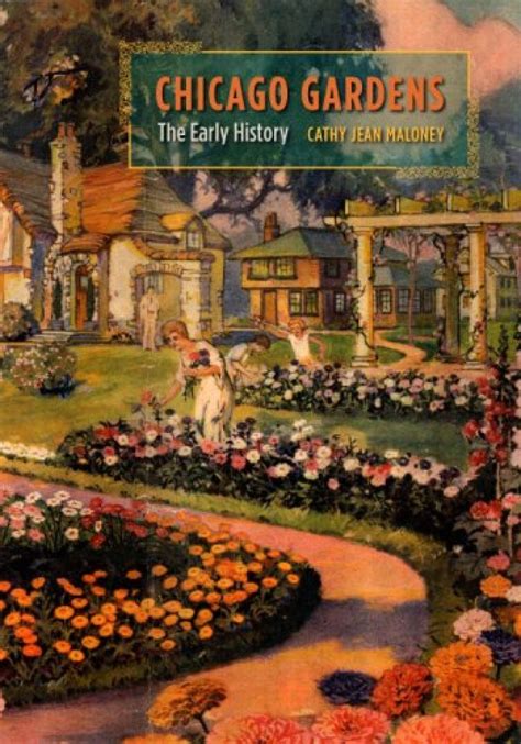chicago gardens  early history nhbs academic professional books
