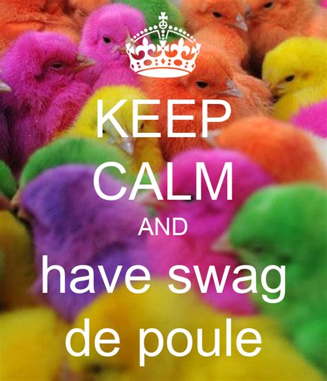 Keep Calm And Have Swag De Poule Poster
