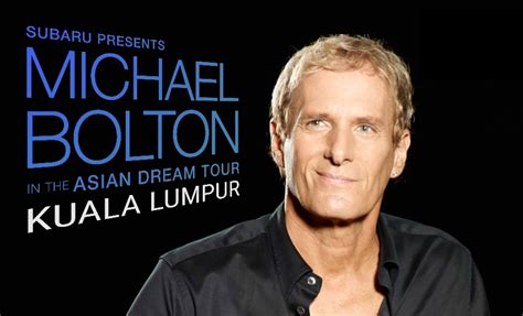 michael bolton asian dream tour going places by malaysia