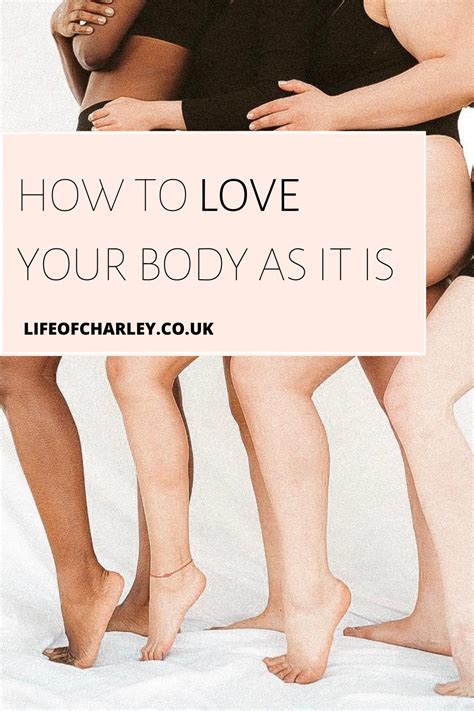 how to love your body as it is body positivity positivity body