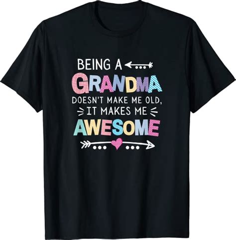 being a grandma doesn t make me old it makes me awesome t