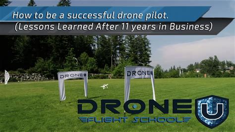 successful drone pilot lessons learned   years  business youtube
