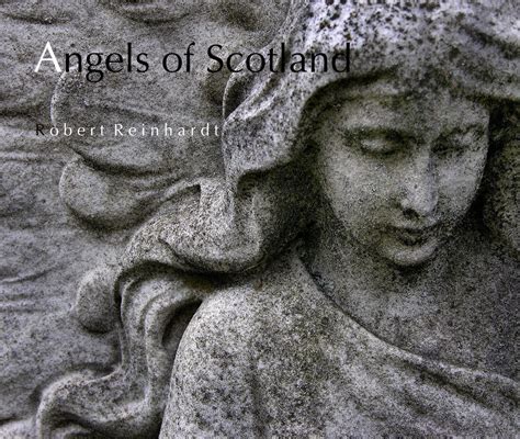Angels Of Scotland By R O B E R T R E I N H A R D T Blurb Books