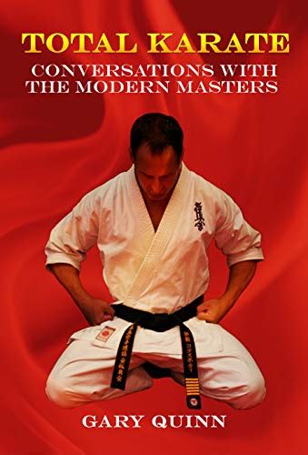 total karate conversations   modern masters  quinn gary