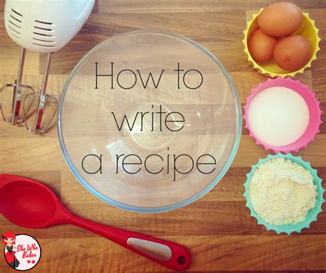 write  recipe   bakes