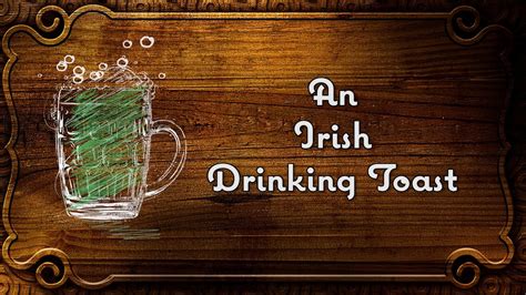 An Irish Drinking Toast Youtube