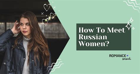 How To Meet Beautiful Russian Women Online In 2023
