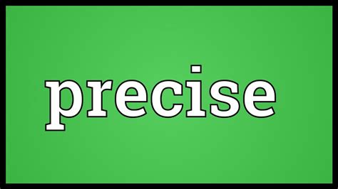 precise meaning youtube