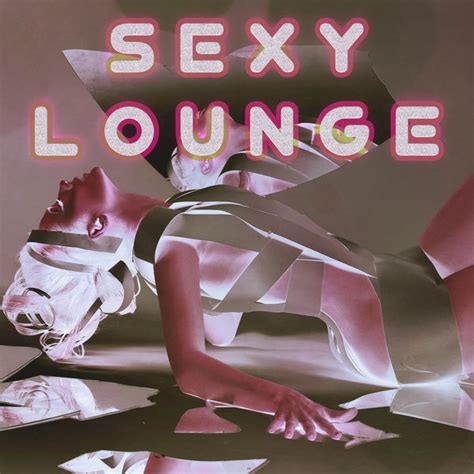 Sexy Lounge The Perfect Lounge Music For Romantic Nights Perception