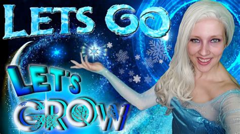 Lets Go Let S Grow Parody Of Frozen Youtube
