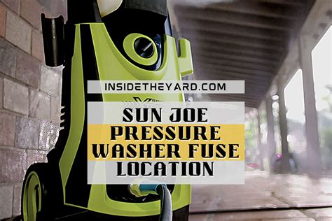 sun joe pressure washer fuse location wheres  fuse   pressure washer