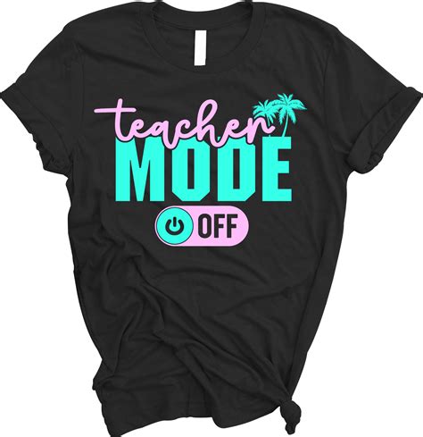 “teacher Mode Off” Tee The Teacher S Crate