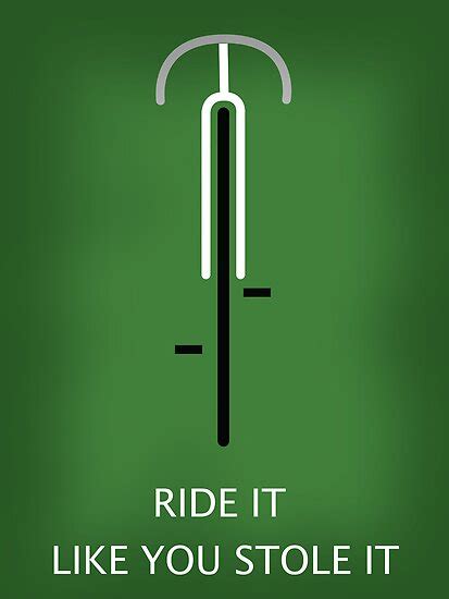 Ride It Like You Stole It Posters By Bicyclegood Redbubble