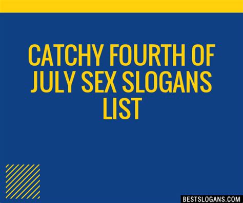 100 Catchy Fourth Of July Sex Slogans 2024 Generator Phrases