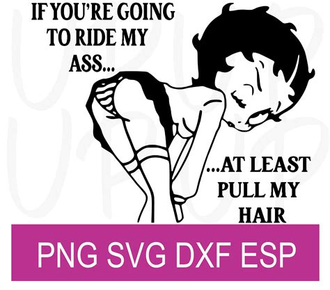 If Youre Going To Ride My Ass At Least Pull My Hair Digital Design Svg
