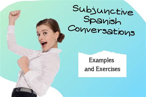 Subjunctive Spanish Conversations Examples And Exercises