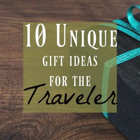 unique travel gifts  unique practical travel gift ideas