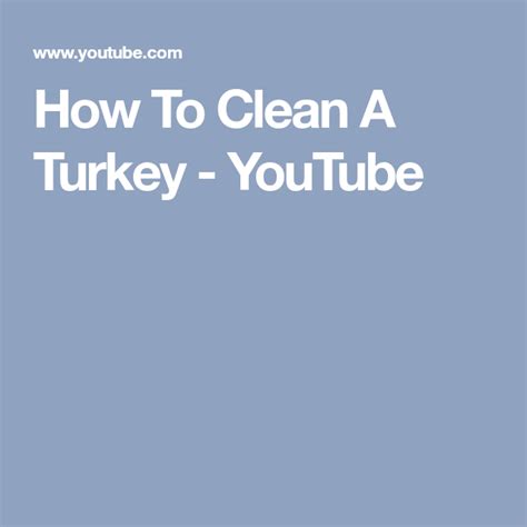 clean  turkey youtube turkey cleaning