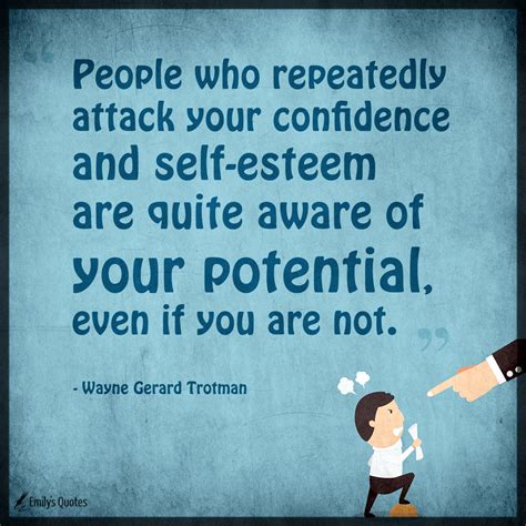 people  repeatedly attack  confidence   esteem
