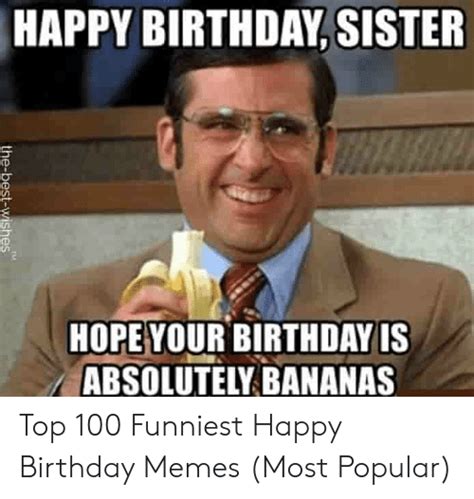 Happy Birthday Sister Hope Your Birthday Is Absolutely Bananas Top 100