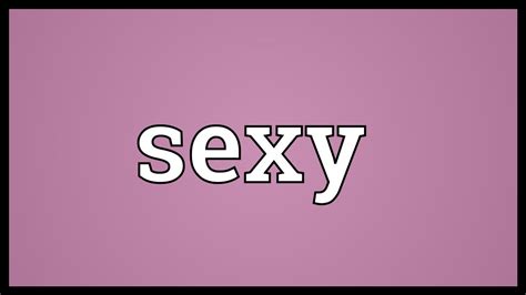 sexy meaning youtube