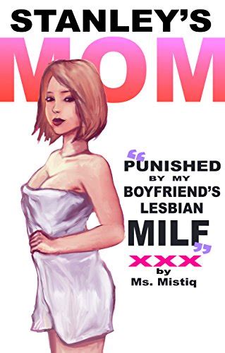 Stanley S Mom Lesbian First Time And Lesbian Milf Erotica Ebook