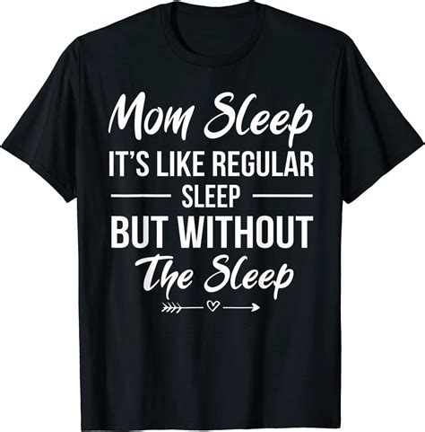 Mom Sleep Funny Quote T For Mothers Day T Shirt Clothing