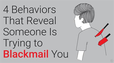 4 behaviors that reveal someone is trying to blackmail you