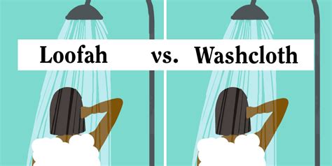 what s safer to use in the shower loofah or washcloth
