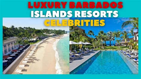 Luxury Barbados Islands Resorts Celebrities Youtube